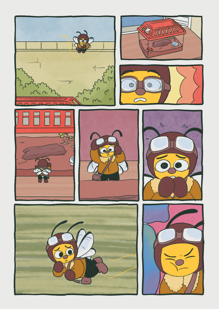 Panel 1: The bee arrives again to see her friend.
                                        Panel 2: The container is empty.
                                        Panel 3: The bee is shocked.
                                        Panel 4: The bee looks into the enclosure, but can't see the beetle at all.
                                        Panel 5: The bee continues looking, but still can't find her.
                                        Panel 6: The bee looks anxious.
                                        Panel 7: The bee flies away, not looking where she's going.
                                        Panel 8: The bee crashes into something, or someone...?